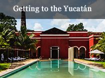 Getting to the Yucatan